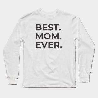 Best mom ever Long Sleeve T-Shirt